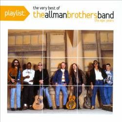 The Allman Brothers Band : The Very Best of The Allman Brothers Band - The Epic Years